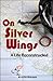 On Silver Wings: A Life Reconstructed