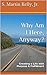 Why Am I Here, Anyway?: Creating a Life with Purpose & Fulfillment (LifeDesire: Creating the Life You Always Wanted Book 1)