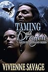 Taming the Dragon by Vivienne Savage Taming the Dragon by Vivienne Savage