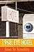 1968: Eye Hotel: A Novella