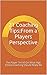 21 Coaching Tips:From a Players Perspective: The Player Tell All On What High School Coaching Should Really Be