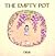 The Empty Pot
