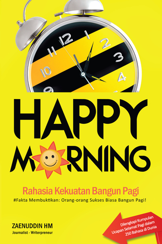 Happy Morning, Rahasia Kekuatan Bangun Pagi (Paperback)