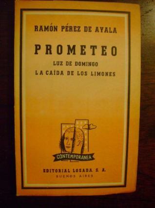 Prometeo, Luz de domingo, La caída de los limones (Paperback)