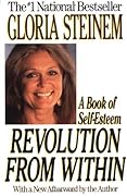 Revolution from Within: A Book of Self-Esteem