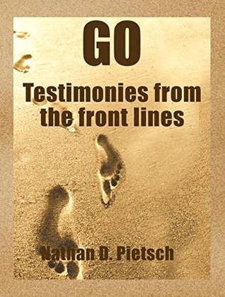 Go: Testimonies from the Front Lines (Kindle Edition)