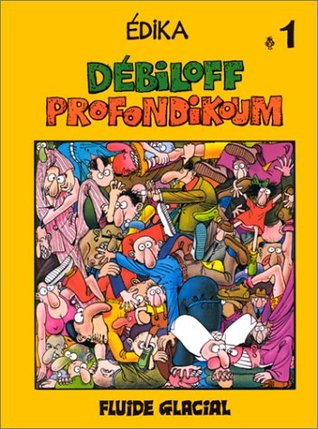 DEBILOFF PROFONDIKOUM T1(anc édition) (EDIKA FLUIDE GLACIAL)