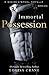 Immortal Possession: A Novella (Desire Eternal Book 1)