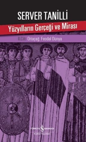 Yüzyılların Gerçeği ve Mirası - II. Cilt Ortaçağ: Feodal Dünya (Paperback)