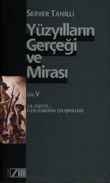 Yüzyılların Gerçeği ve Mirası - V. Cilt 19. Yüzyıl: İlerlemenin Çelişmeleri (Paperback)