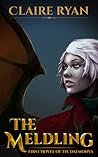 The Meldling by Claire Ryan The Meldling by Claire Ryan