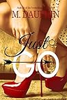 Just Go by M. Dauphin