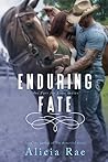 Enduring Fate by Alicia Rae