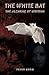 The White Bat: The Alchemy of Writing (Transylvania Series Book 5)
