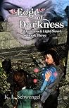 Edge of Darkness by K.L. Schwengel