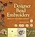 Designer Bead Embroidery: 150 Patterns and Complete Techniques
