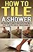How To Tile A Shower: Bathroom Tiling Floor, Bathtub Wall, Easy To Apply Ideas For Beginners