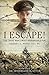 I Escape!: The Great War's Most Remarkable POW
