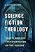 Science Fiction Theology: Beauty and the Transformation of the Sublime