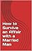 How to Survive an Affair with a Married Man