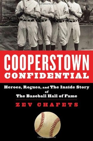Cooperstown Confidential: Heroes, Rogues, and the Inside Story of the Baseball Hall of Fame (Hardcover)