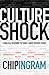 Culture Shock: A Biblical Response to Today's Most Divisive Issues