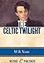 The Celtic Twilight by W.B. Yeats The Celtic Twilight by W.B. Yeats