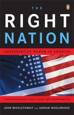 The Right Nation: Conservative Power in America (Paperback)