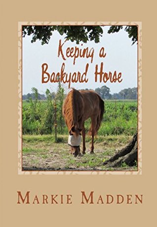 Keeping a Backyard Horse (Kindle Edition)