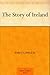 The Story of Ireland