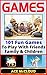 Games: 101 Fun Games To Pla...