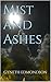 Mist and Ashes