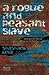 A Rogue and Peasant Slave: ...
