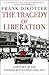 The Tragedy of Liberation: A History of the Chinese Revolution, 1945-1957