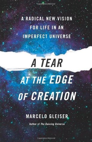 A Tear at the Edge of Creation: A Radical New Vision for Life in an Imperfect Universe (Hardcover)