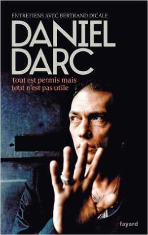 Tout est permis mais tout n'est pas utile: Entretiens avec Bertrand Dicale