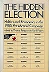 The Hidden Election: Politics and Economics in the 1980 Presidential Campaign