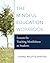 The Mindful Education Workbook by Daniel Rechtschaffen