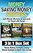 Money: Saving Money: Success: Get More Money & Success In Your Life Now!: 3 in 1 Box Set: Money Making Strategies, Saving Money Strategies & World's Best ... Tips for Personal Finance & Life Success)