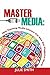 Master the Media: How Teaching Media Literacy Can Save Our Plugged-In World