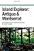 Island Explorer: Antigua and Montserrat: A photographic guide for explorers and adventurers. (Volume 2)