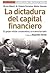La Dictadura Del Capital Financiero by Bruno Napoli