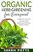 Organic Herb Gardening for ...