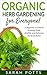 Organic Herb Gardening for Everyone! by Sarah Potts