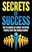 SECRETS OF SUCCESS: Top 10 Habits of Highly Effective People that You Should Know! (Success, Productivit, Time Management, Effective Habits)