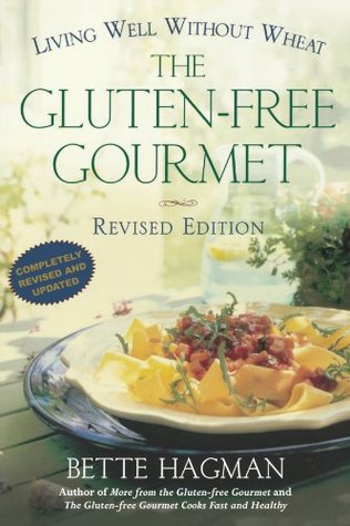The Gluten-Free Gourmet: Living Well Without Wheat (Paperback)