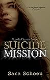 Suicide Mission by Sara Schoen
