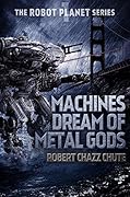 Machines Dream of Metal Gods