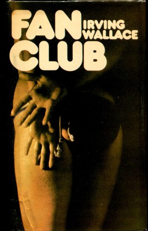 Portada de Fan Club, de Irving Wallace