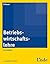 Betriebswirtschaftslehre: Grundlagen (Ausgabe Österreich) (Linde Lehrbuch) (German Edition)